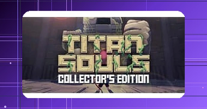 Titan Souls Collector's Edition